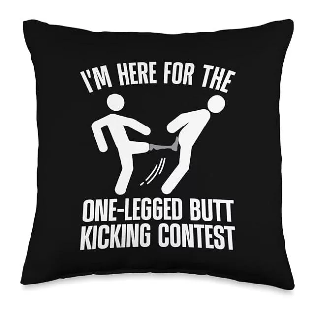 Подушка I'm here for the one-legged butt kicking contest